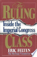The ruling class : inside the imperial Congress /