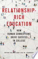 Relationship-rich education : how human connections drive success in college /