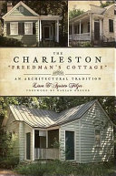 The Charleston freedman's cottage : an architectural tradition /