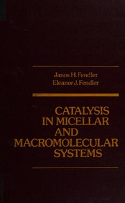 Catalysis in micellar and macromolecular systems /