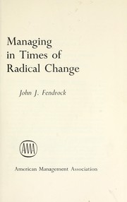 Managing in times of radical change /