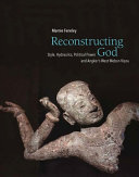 Reconstructing god : style, hydraulics, political power and Angkor's West Mebon Viṣṇu /