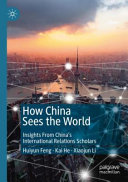 How China sees the world : insights from China's international relations scholars /