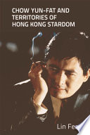 Chow Yun-fat and territories of Hong Kong stardom /
