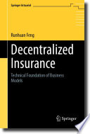 Decentralized Insurance : Technical Foundation of Business Models /