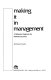 Making it in management : a behavioral approach for women executives /