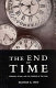 The end of time : religion, ritual, and the forging of the soul /