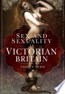 Sex and sexuality in Victorian Britain /