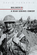 Bolsheviki : a dead serious comedy /