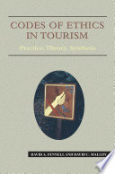 Codes of ethics in tourism : practice, theory, synthesis /