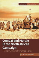 Combat and morale in the North African campaign : the Eighth Army and the path to El Alamein /