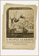 A people learning : colonial Victorians and their public museums, 1860-1880 /