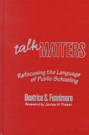 Talk matters : refocusing the language of public schooling /