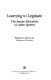 Learning to legislate : the Senate education of Arlen Specter /