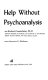 Help without psychoanalysis /
