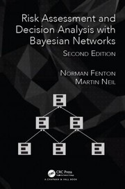 Risk assessment and decision analysis with bayesian networks /