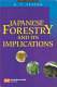 Japanese forestry and its implications /