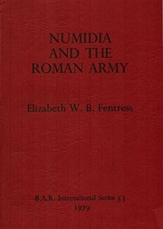 Numidia and the Roman army : social, military and economic aspects of the frontier zone /