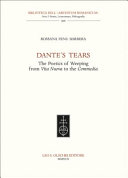 Dante's tears : the poetics of weeping from Vita nuova to the Commedia /