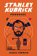 Stanley Kubrick produces /