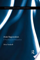 Arab regionalism : a post-structural perspective /