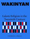 Wakinyan : Lakota religion in the twentieth century /