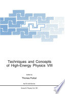 Techniques and Concepts of High-Energy Physics VIII /