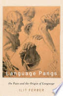 Language pangs : on pain and the origin of language /