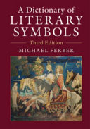 A dictionary of literary symbols /