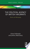 The Political Agency of British Migrants : Brexit and Belonging /