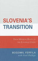 Slovenia's transition : from medieval roots to the European Union /