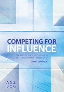 Competing for influence : the role of the public service in better government in Australia /