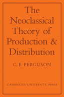 The neoclassical theory of production and distribution /