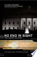 No end in sight : Iraq's descent into chaos /