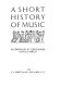 A short history of music /