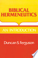 Biblical hermeneutics : an introduction /