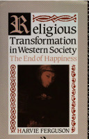 Religious transformation in Western society : the end of happiness /