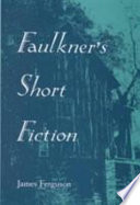 Faulkner's short fiction /