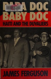 Papa Doc, Baby Doc : Haiti and the Duvaliers /