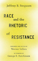Race and the rhetoric of resistance /