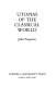 Utopias of the classical world /