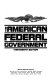 The American Federal Government /