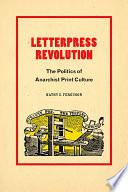 Letterpress revolution : the politics of anarchist print culture /