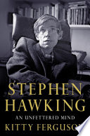 Stephen Hawking : an unfettered mind /