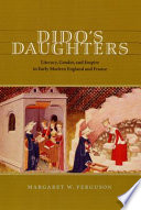 Dido's daughters : literacy, gender, and empire in early modern England and France /