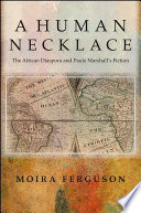 A human necklace : the African diaspora and Paule Marshall's fiction /