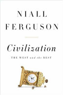 Civilization : the West and the rest /