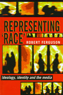 Representing "race" : ideology, identity, and the media /