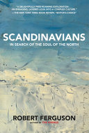 Scandinavians : in search of the soul of the north /