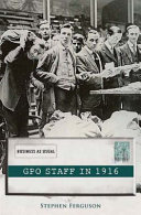 GPO staff in 1916 : business as usual /